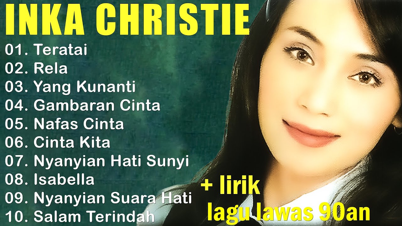 Full Album Inka Christie Terbaik | Lagu Pop Nostalgia 80an - 90an | Teratai - Inka Christie/ Rela