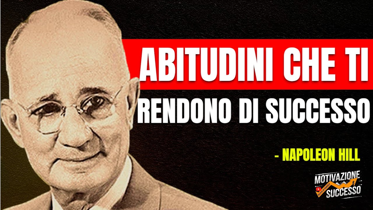 10 abitudini di tutte le persone di successo | Napoleon Hill Motivazione e Sucesso