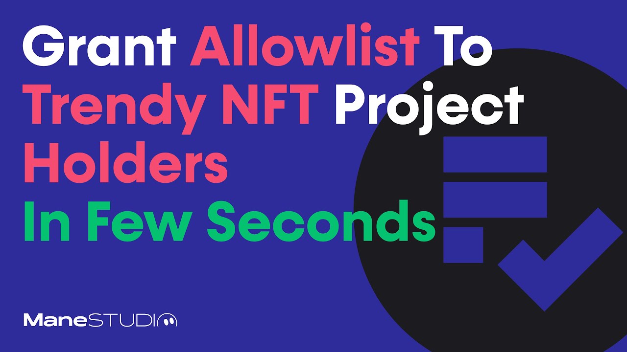 Grant Allowlist to Trendy NFT Project Holders with simples clicks using ManeSTUDIO