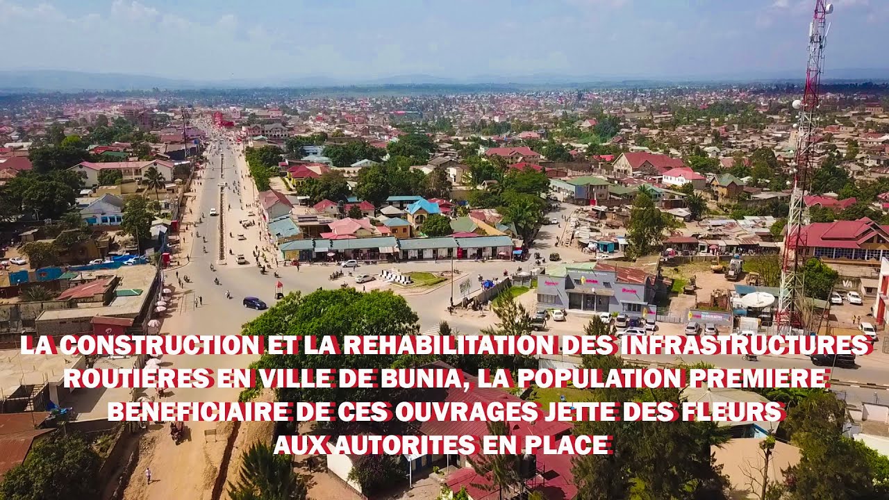 LA CONSTRUCTION ET LA REHABILITATION DES INFRASTRUCTURES ROUTIERES EN VILLE DE BUNIA #Bunia #Ituri