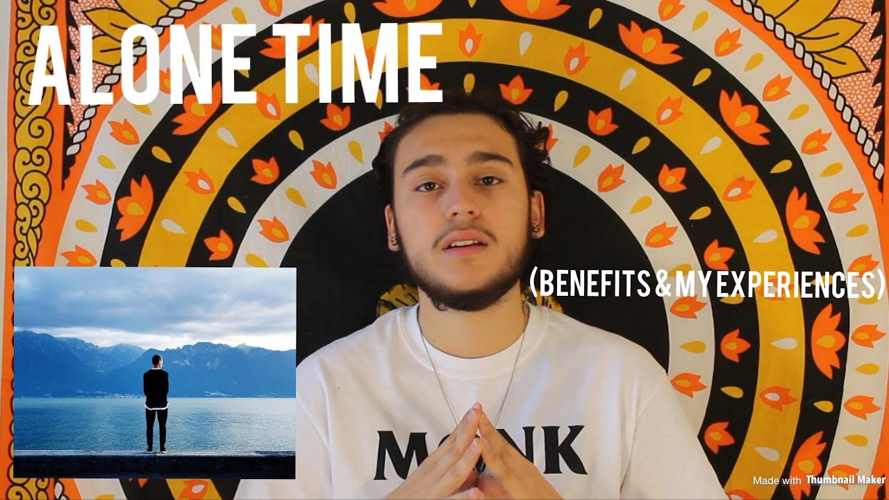 Alone Time (Benefits & My Experiences)