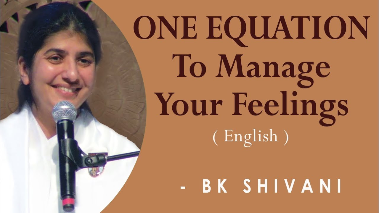 ONE EQUATION To Manage Your Feelings: Part 2: BK Shivani at San Francisco (English)