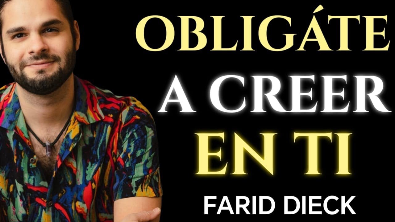 OBLÍGATE A CREER EN TI TODOS LOS DÍAS | FARID DIECK