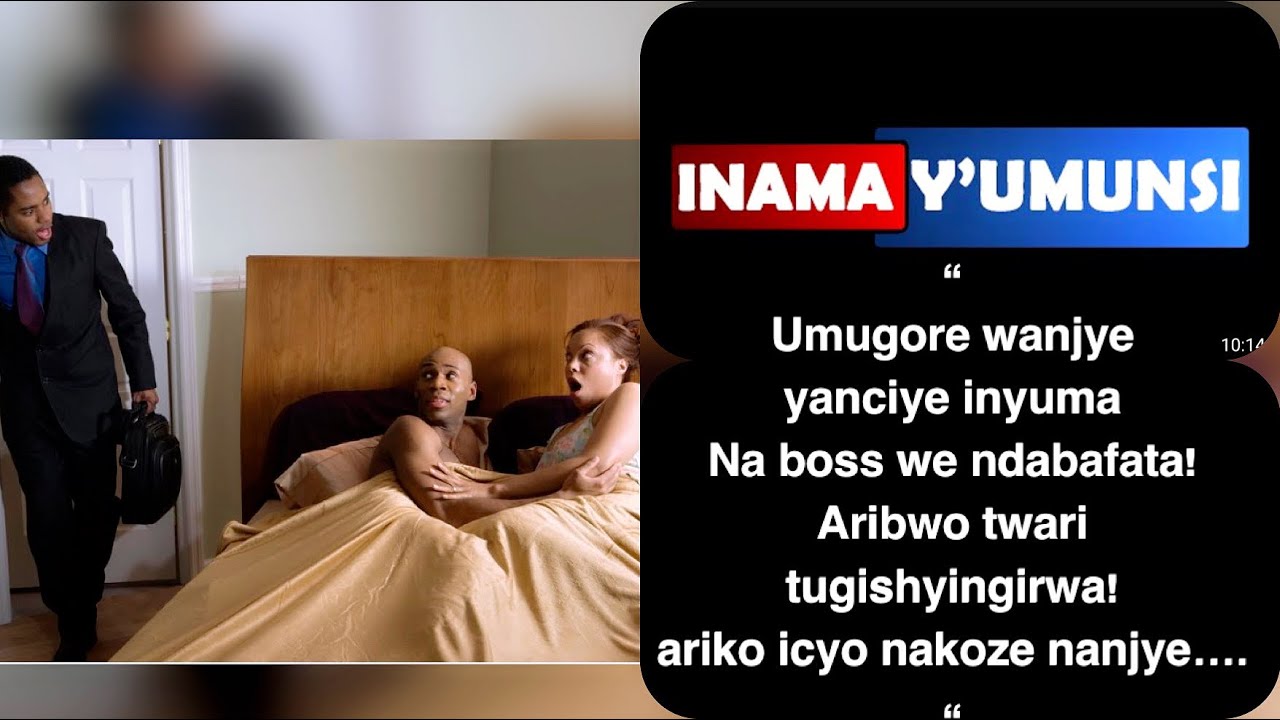 Inama y'umunsi:Nasanze umugore wanjye agaritse ku meza yambaye ubusa buriburi imbere ya boss we.Na..