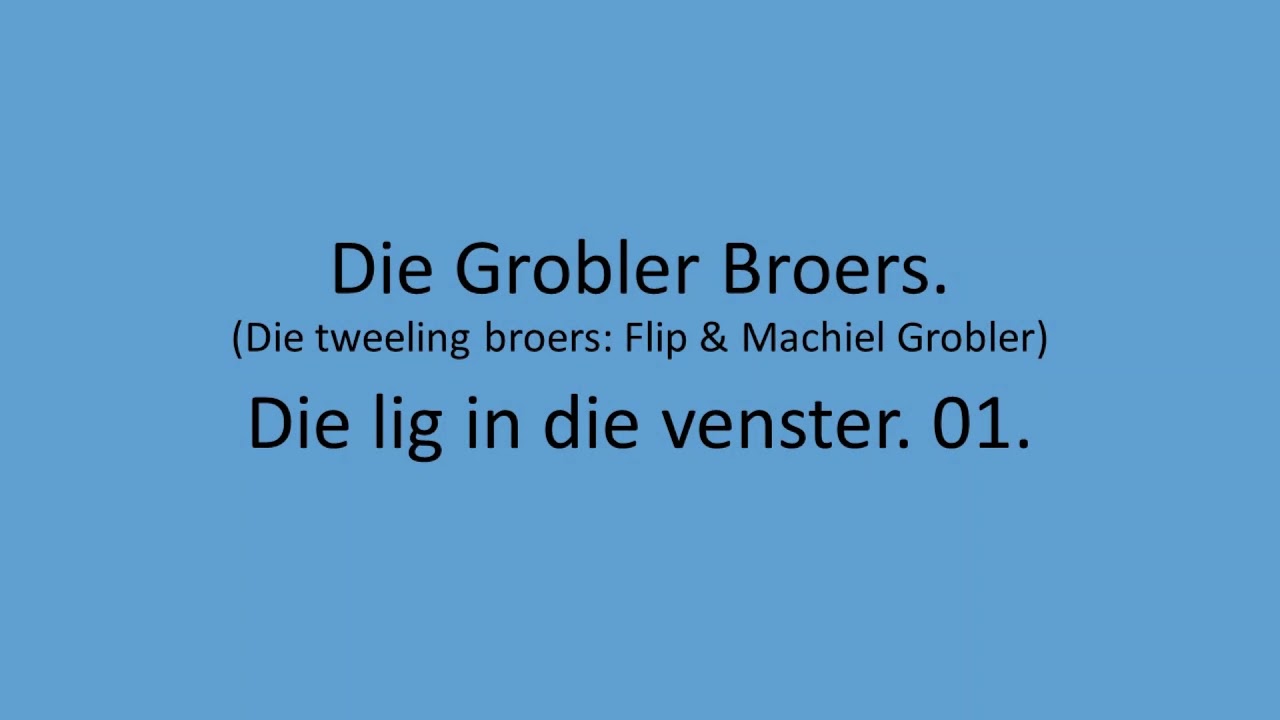 Die Grobler Broers - Die lig in die venster. 01.