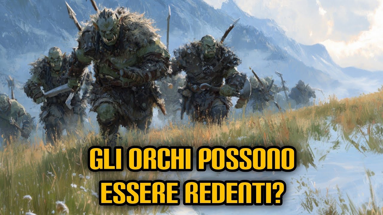 Gli Orchi possono essere redenti?