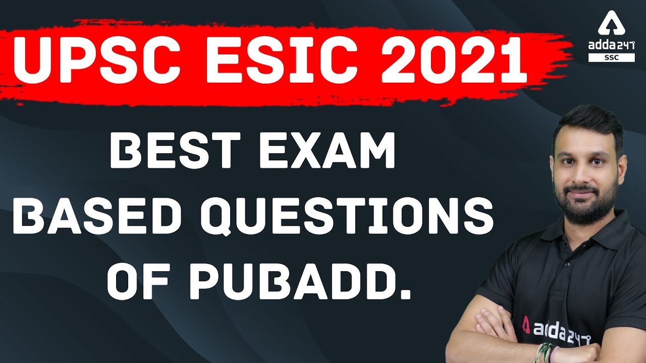 UPSC ESIC 2021 | Best Exam Based Questions of PUBADD