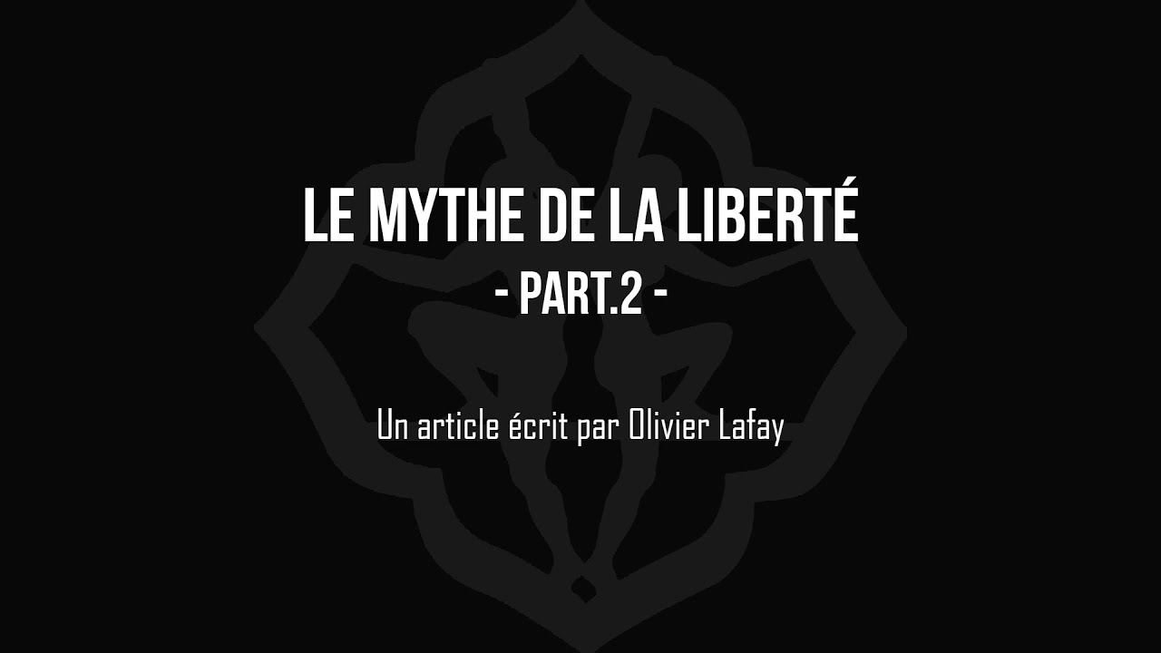 Olivier LAFAY // Le mythe de la liberté (Part.2)