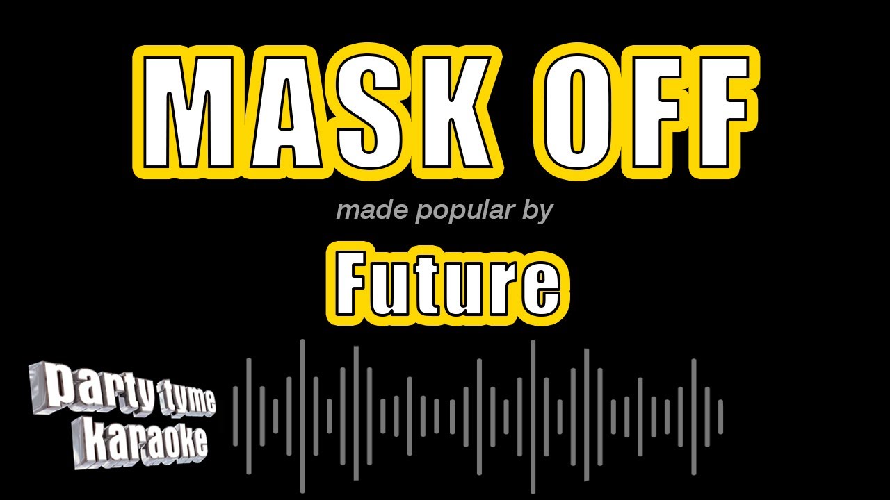 Future - Mask Off (Karaoke Version)