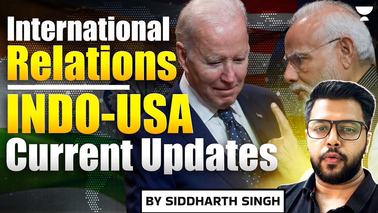 Indo-US Current Updates | International Relations | UPSC | By Siddharth Singh