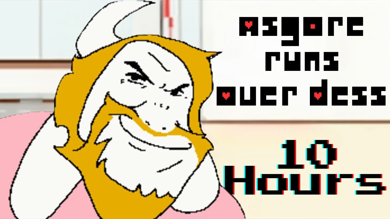Asgore Runs Over Dess Song 10 Hours