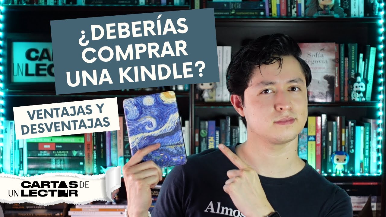 ¿Deberías comprarte una Kindle? Pros y contras... | Cartas de un Lector