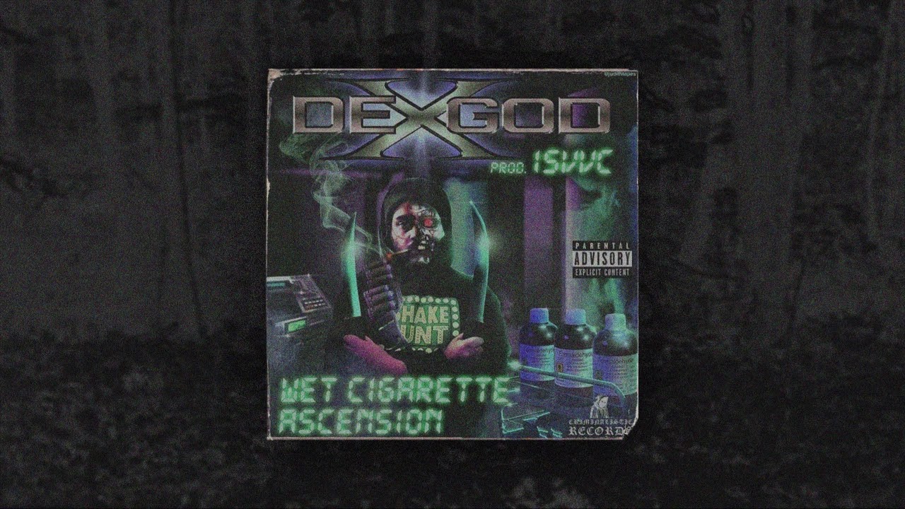 DEXGOD - WET CIGARETTE ASCENSION [FULL TAPE]