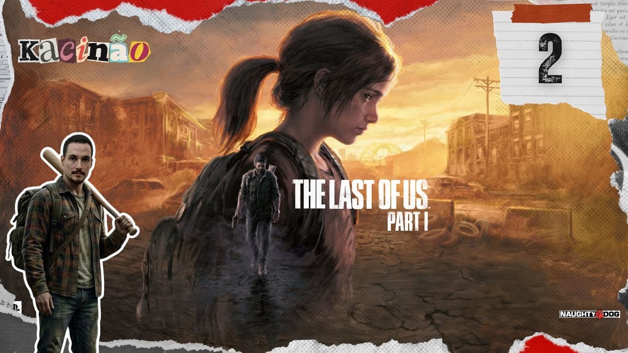 The Last of Us Part I #2 – Continuando a história, mas em ritmo de férias! 🧟🍄