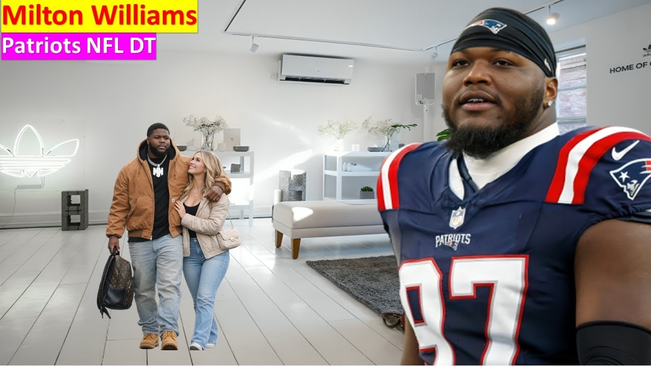 Patriots DT Milton Williams` Girlfriend, Age, Family, Religion, Career And Net Worth