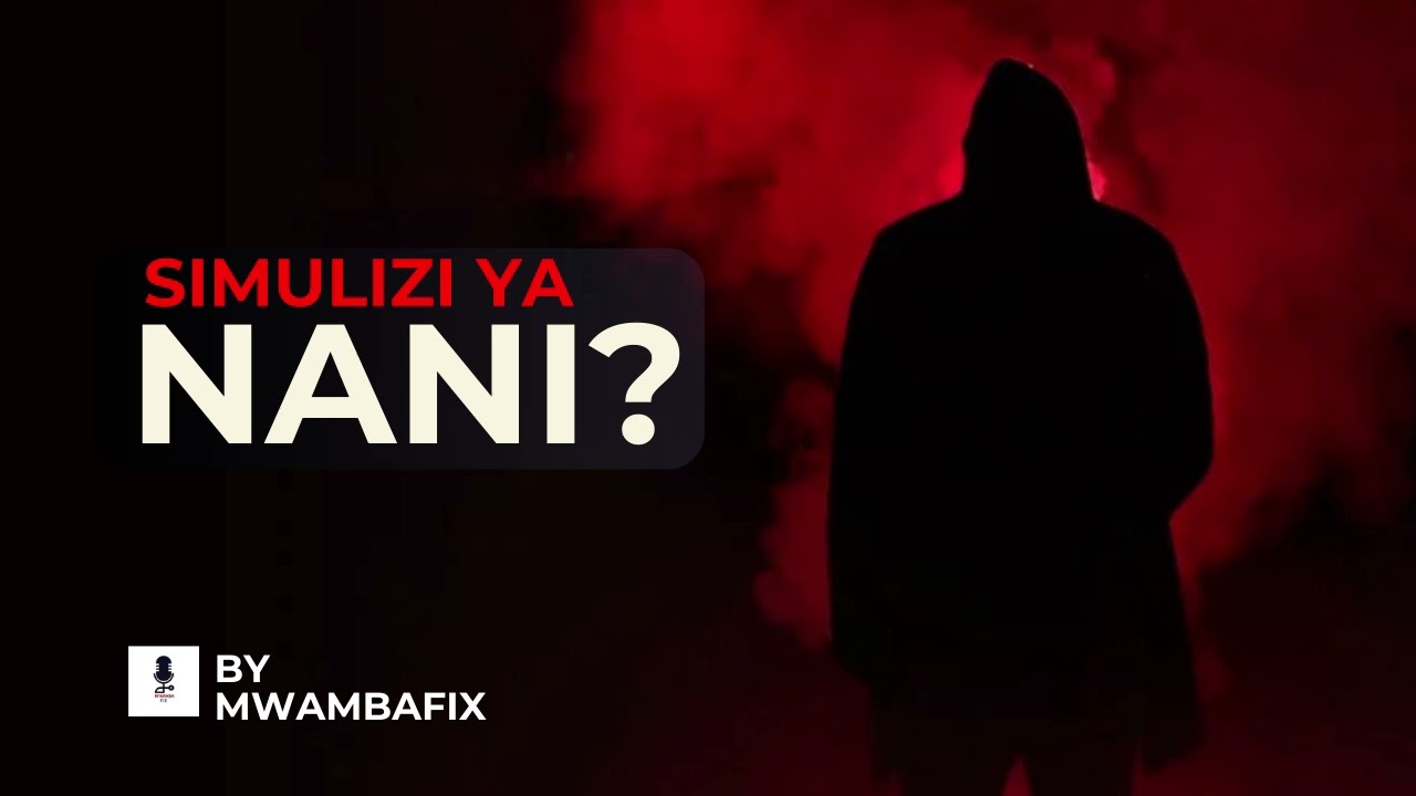 SIMULIZI MPYA YA NANI 6 I SIMULIZI YA KUSISIMUA I #mwambafix