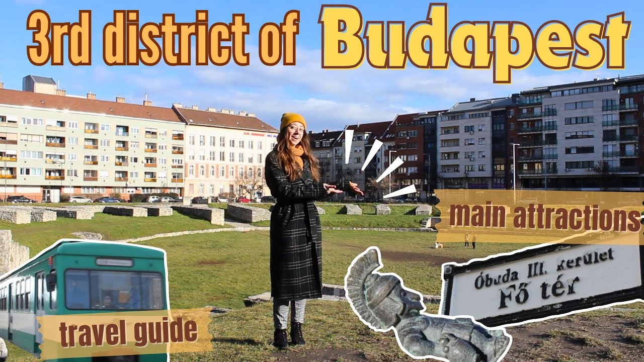 LOCAL's guide to the THIRD district of BUDAPEST, Hungary │ Óbuda & Békásmegyer travel guide📍