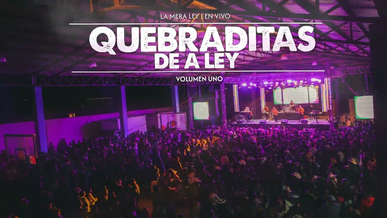 Quebraditas de a Ley - La Mera Ley (en vivo). vol 1