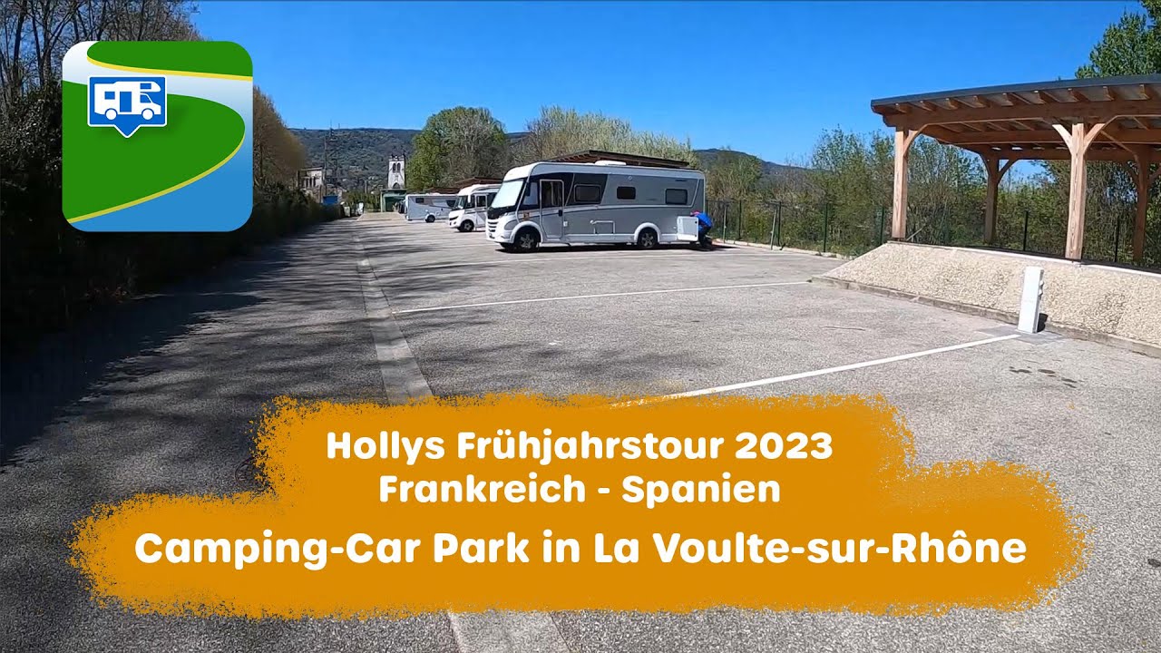 Camping-Car Park in La Voulte-sur-Rhône (Frankreich) - Frühjahrstour 2023