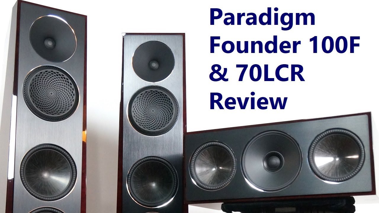 Paradigm Founder 100F and 70LCR Speaker Review Discussion