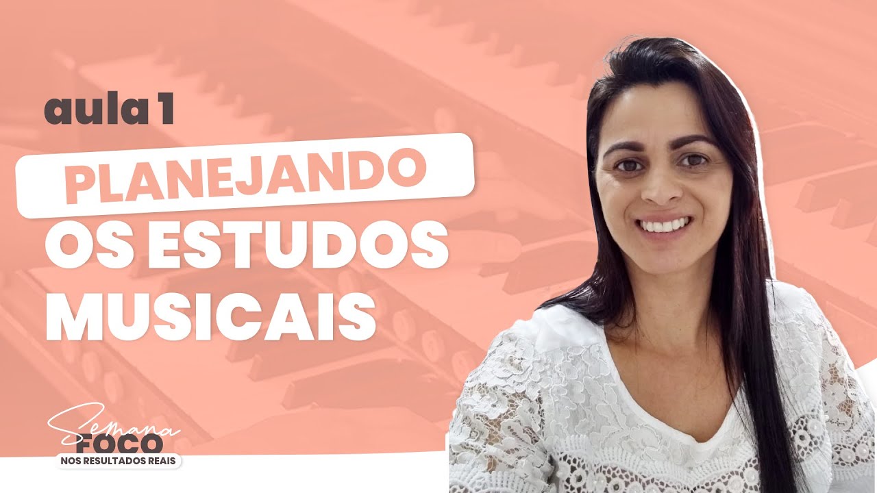 Aula 1 - Planejando os Estudos Musicais