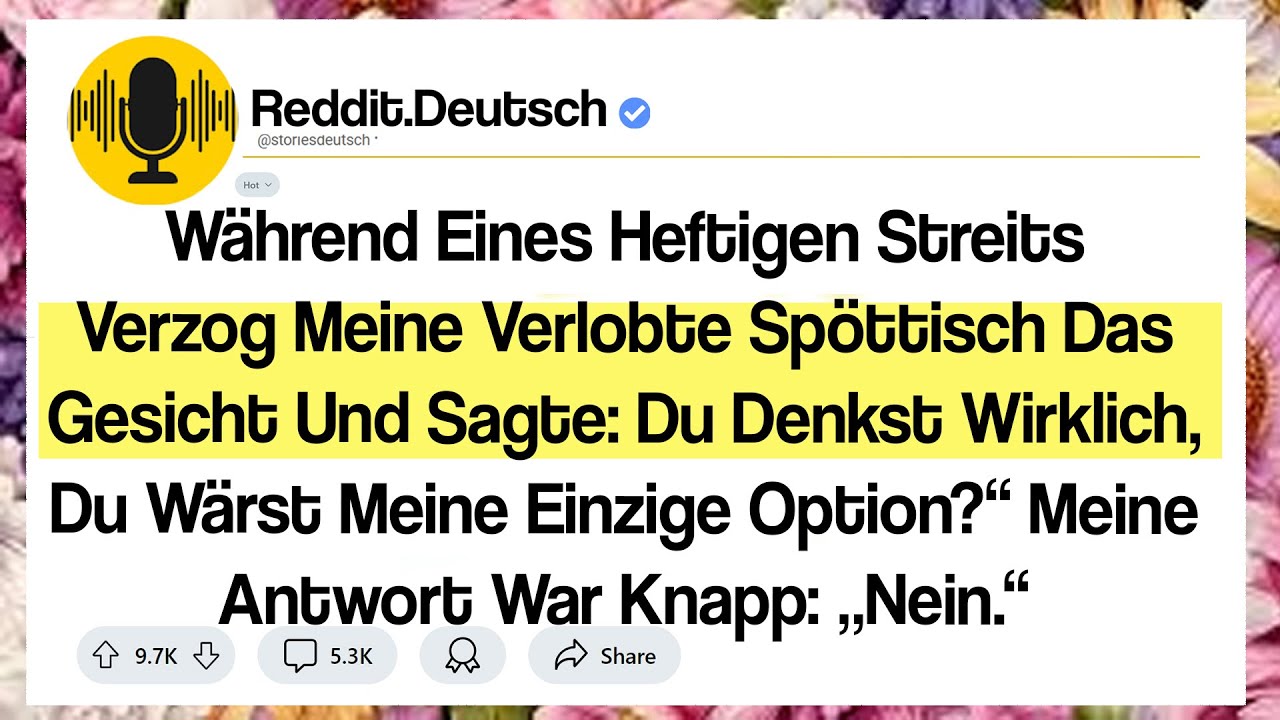 Während Eines Heftigen Streits Verzog Meine Verlobte Spöttisch Das Gesicht Und Sagte: „Du Denkst ...