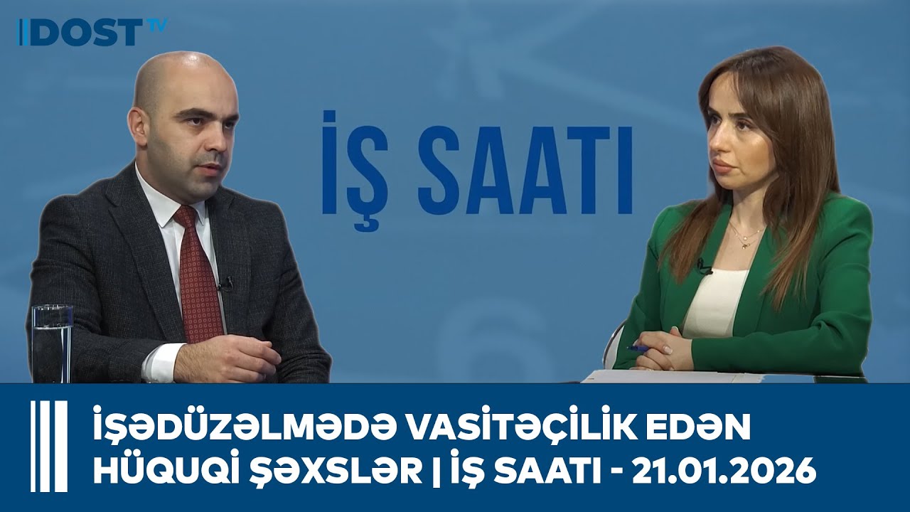 İşədüzəlmədə vasitəçilik edən hüquqi şəxslər | İş saatı - 21.01.2026