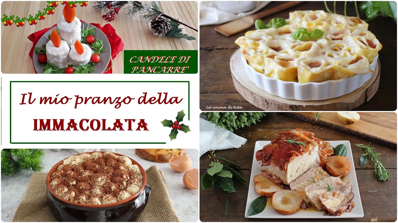 IL MIO PRANZO DELL'IMMACOLATA dall'antipasto al dolce- La cucina di Rita