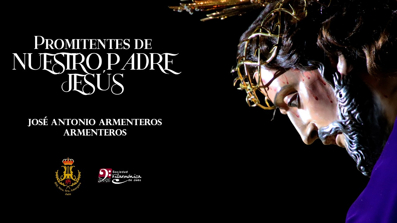 Promitentes de Nuestro Padre Jesús | José Antonio Armenteros Armenteros | S. Filarmónica de Jaén