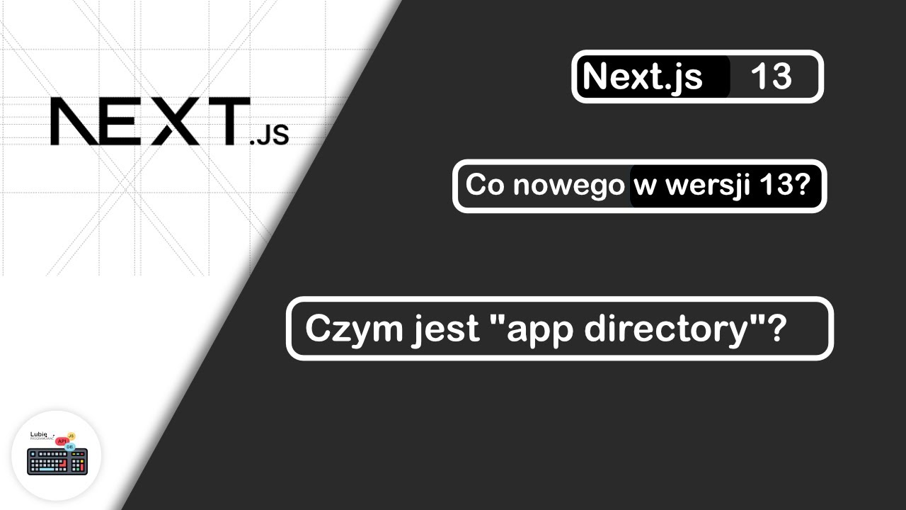 Duże zmiany w Next.js 13. Sprawdź co weszło nowego...
