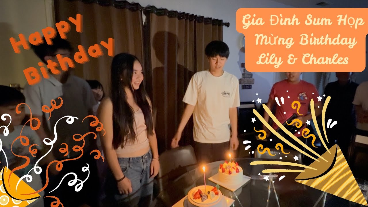 Vlog #5 | Đại Gia Đình Sum Họp Mừng Sinh Nhật Lily và Charles.