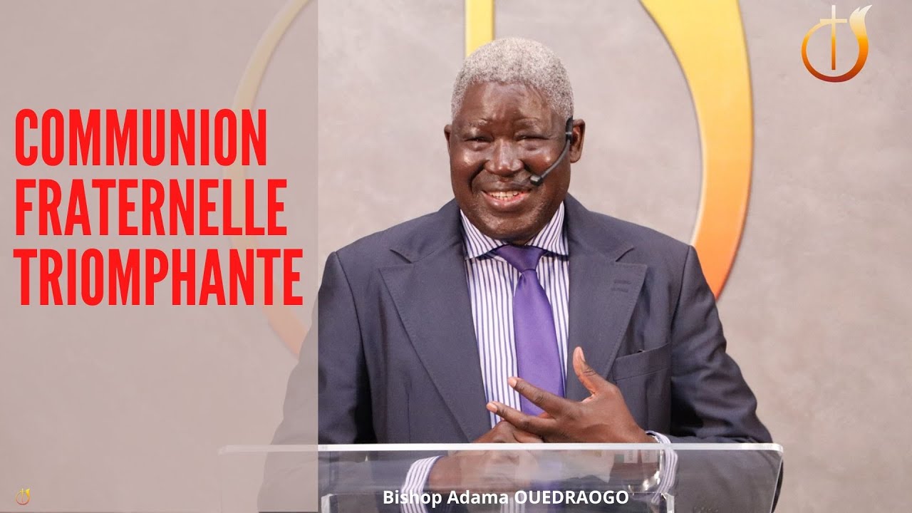 DES ACTES POUR UNE COMMUNION FRATERNELLE TRIOMPHANTE (Introduction) - Bishop Adama  Ouedraogo