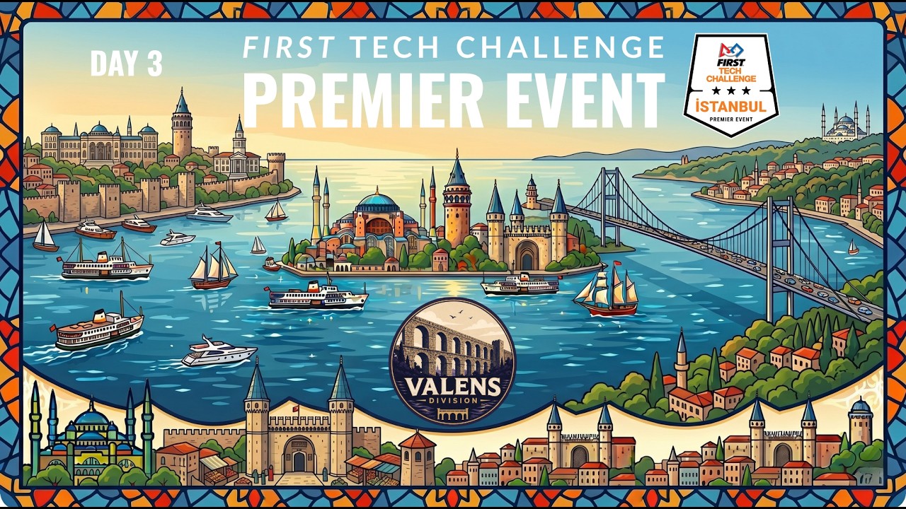 2026 FIRST TECH CHALLENGE PREMIER EVENT | VALENS DIVISION | 3. G&Uuml;N/ DAY 3