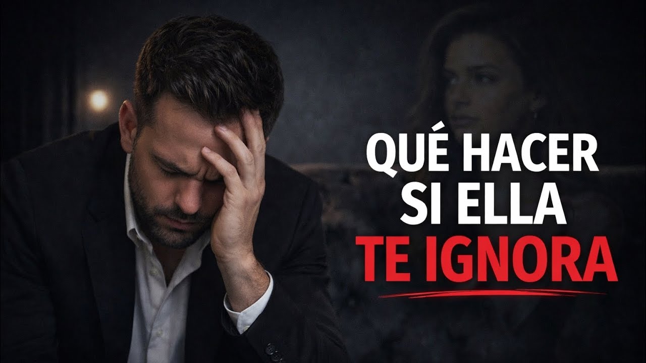 SI ELLA TE IGNORA HAZ ESTAS 13 COSAS Y HAZ QUE QUIERA ESTAR CONTIGO,.
