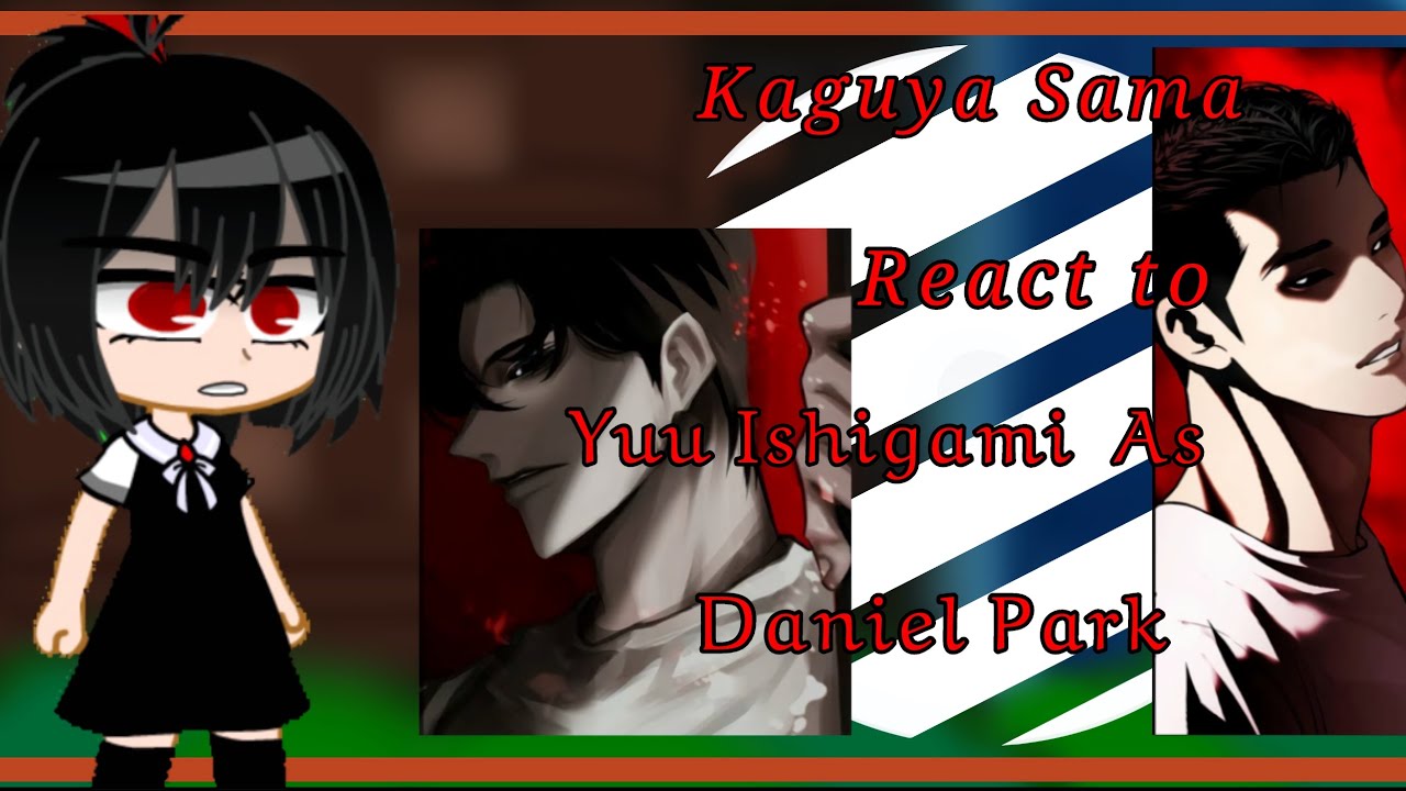 [Part 3] [LOOKISM] X [Kaguya Sama] React to Yuu Ishigami as Daniel Park! [CROSSOVER] |ENG/RUS| |SUB|