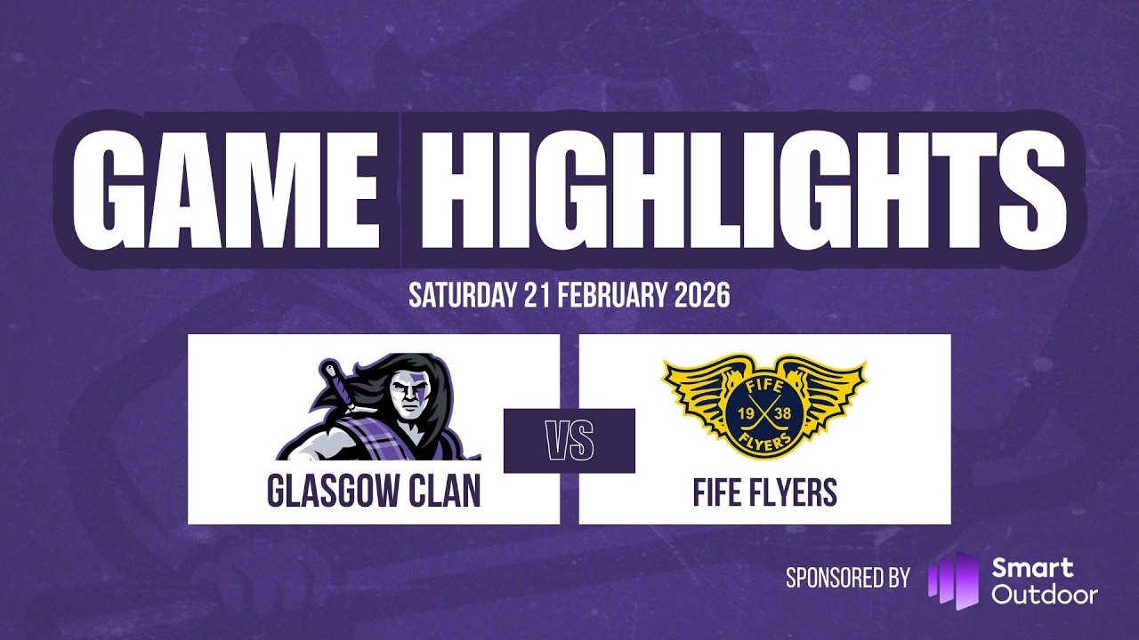 Highlights | Glasgow Clan vs Fife Flyers | 21 February 2026