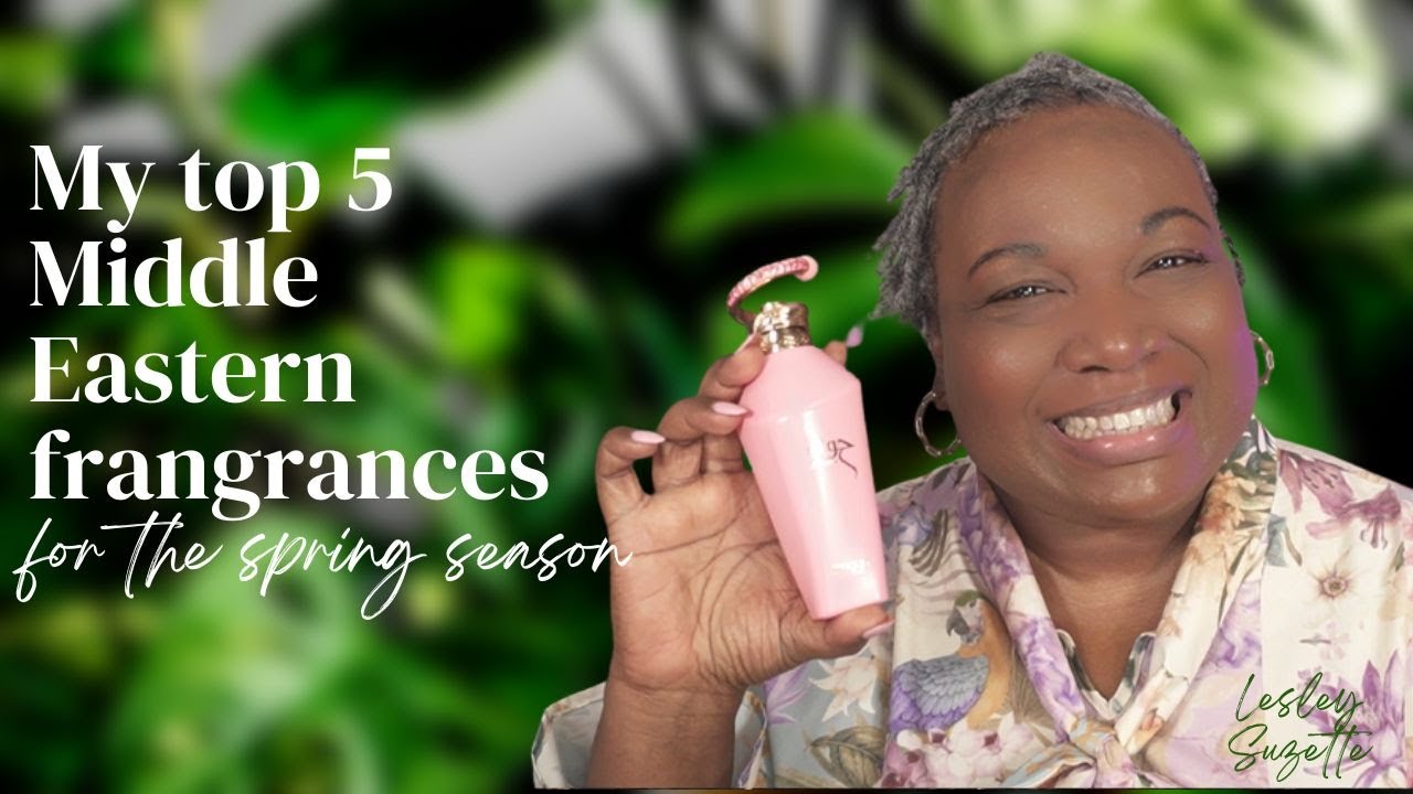 Top 5 Middle Eastern Spring Fragrances of 2025