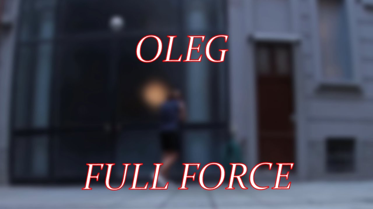OLEG - FULL FORCE