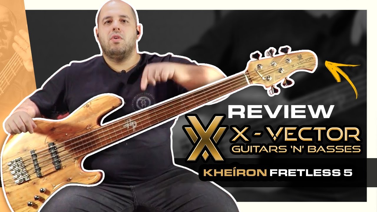 MEU NOVO BAIXO / X-VECTOR KHEÍRON FRETLESS - REVIEW #55