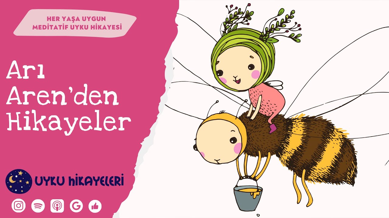 Arı Aren'den Hikayeler - Her yaşa uygun uyku hikayesi