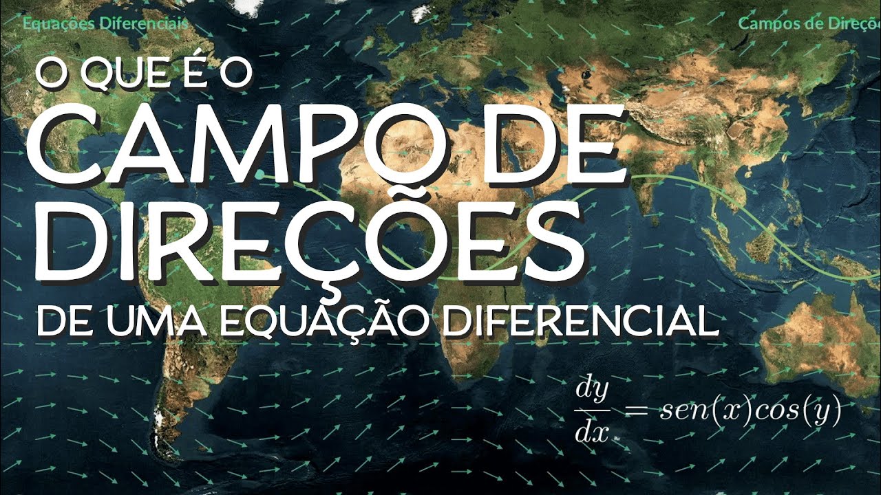 O que é o Campo de Direções de uma Equação Diferencial - Ep. 02