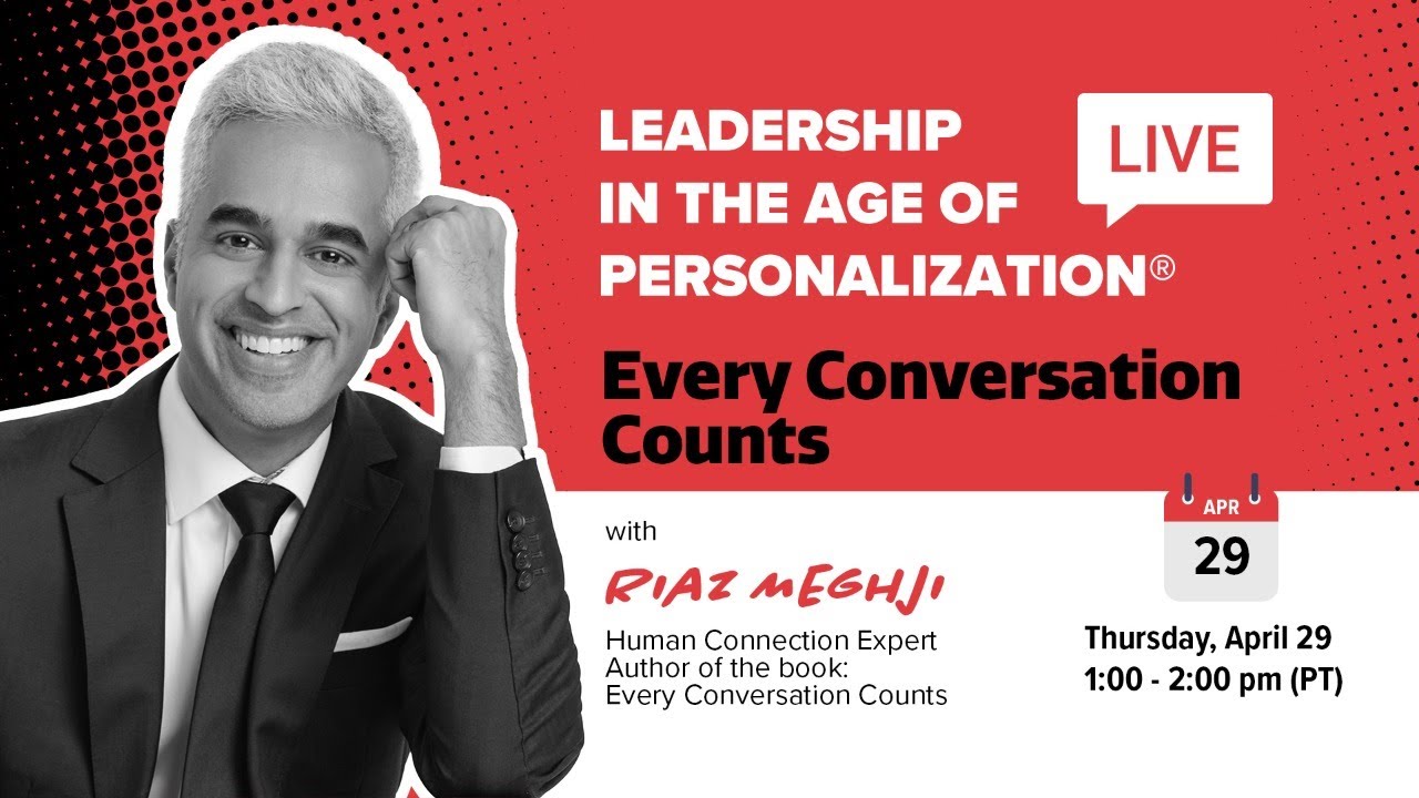 Every Conversation Counts - Live with Riaz Meghji