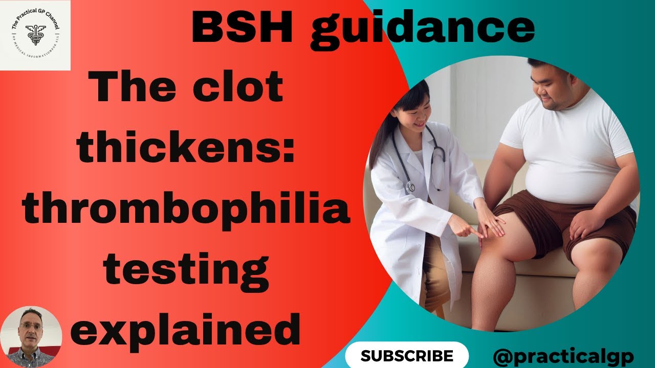 The clot thickens: Thrombophilia testing explained