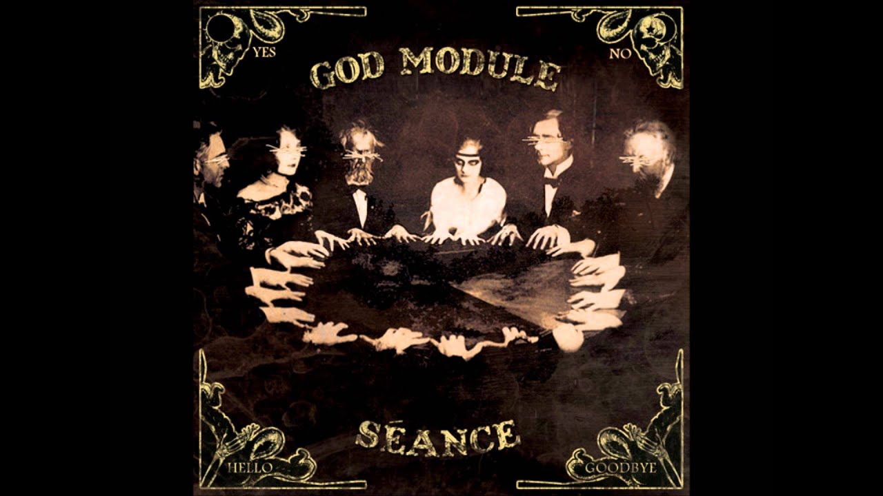God Module - Video - Seance