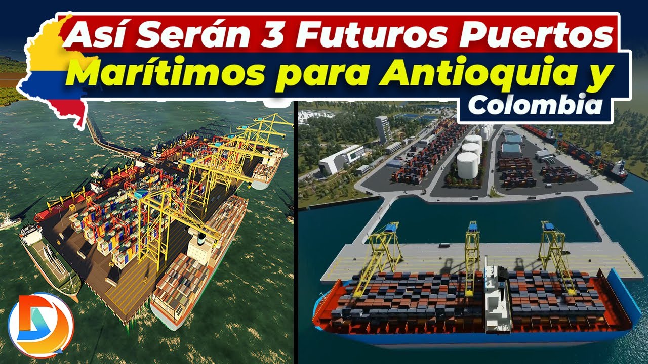 Así Serán 3 Futuros Puertos Marítimos para Antioquia y Colombia