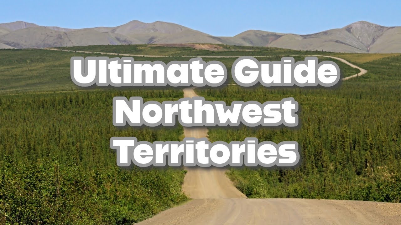 Comprehensive Guide to Travel Northwest Territories 🇨🇦