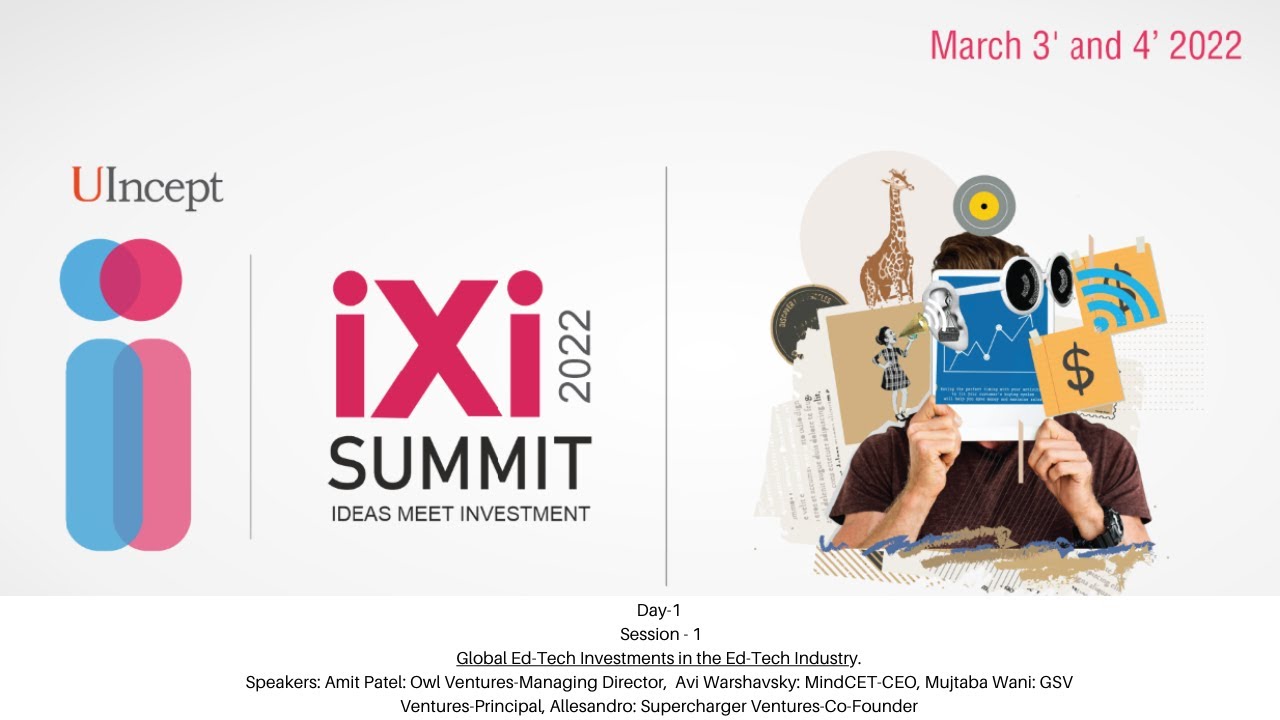 GLOBAL ED-TECH INVESTMENT IN THE LAST DECADE - iXi Summit'22