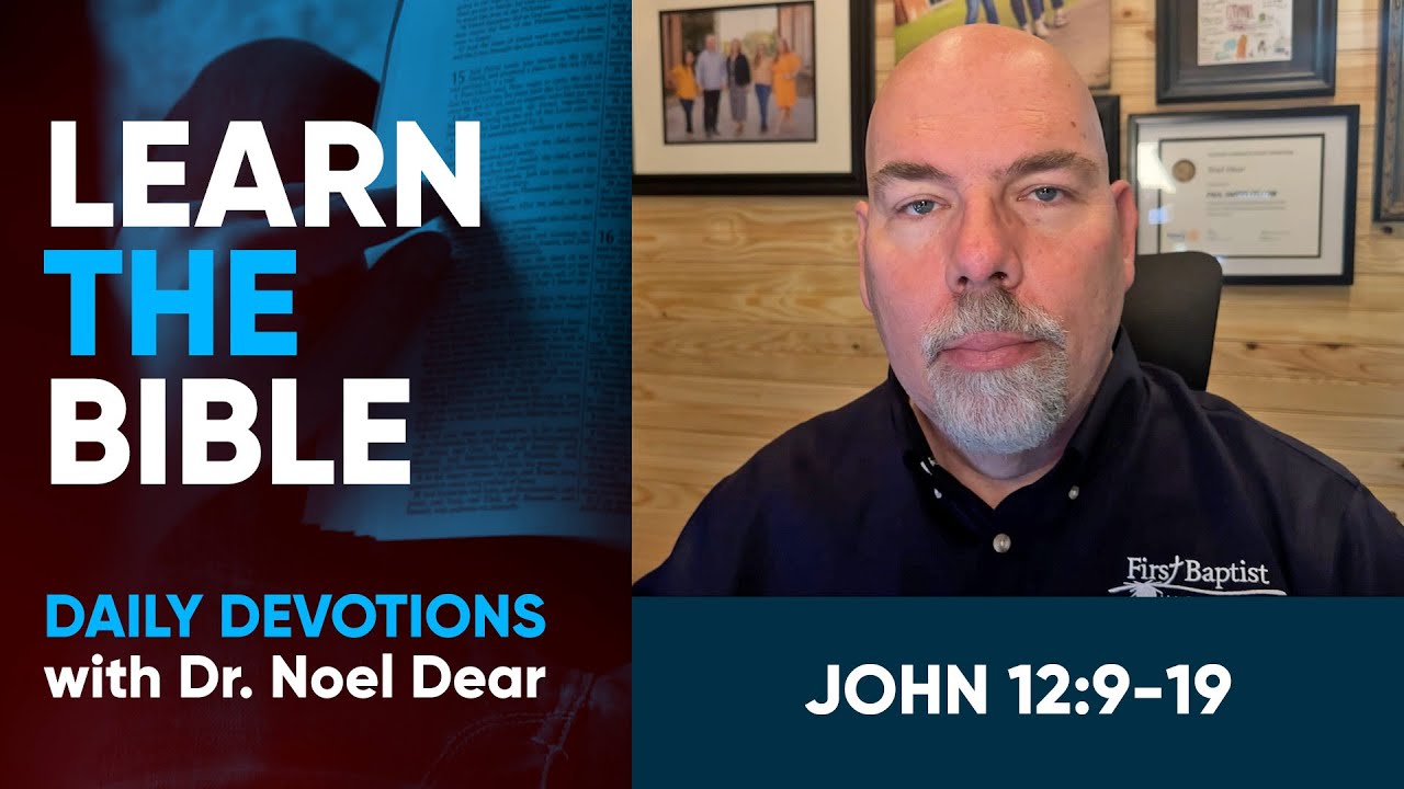Learn the Bible - John 12:9&ndash;19 - May 9, 2024