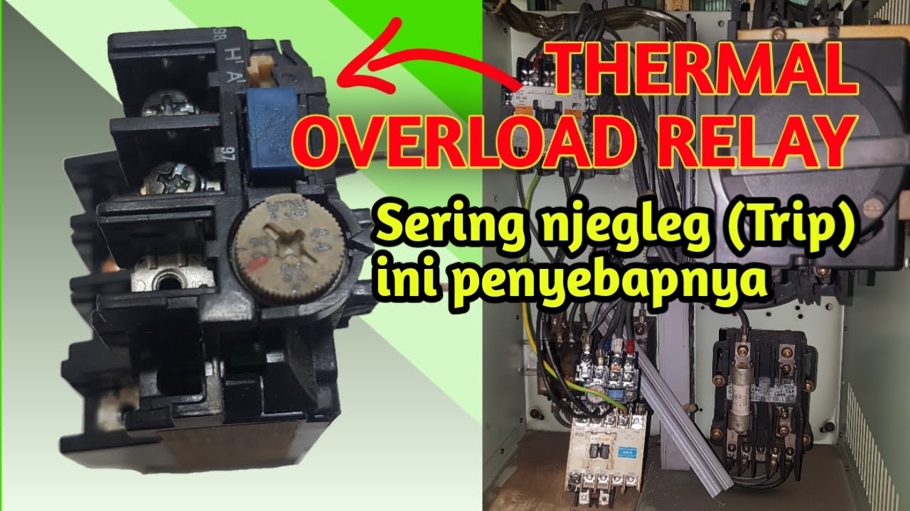 Penyebap Thermal Overload Relay (TOR) SERING TRIP