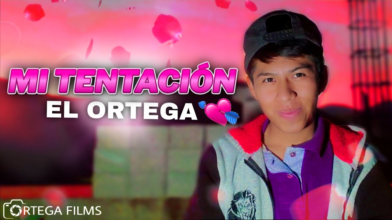 MI TENTACI&Oacute;N - EL ORTEGA | video official.